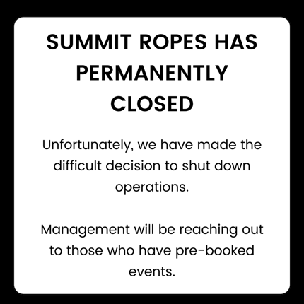 Summit ropes Has Permanently Closed
